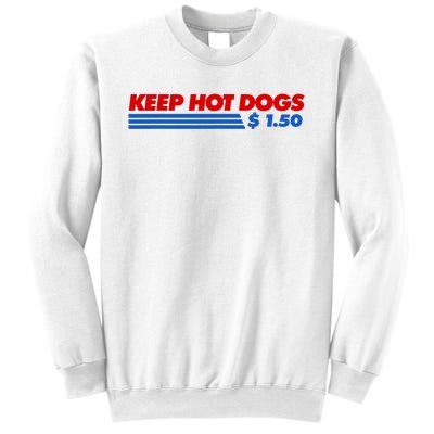 Keep Hot Dogs $1.50 Dollars Sweatshirt