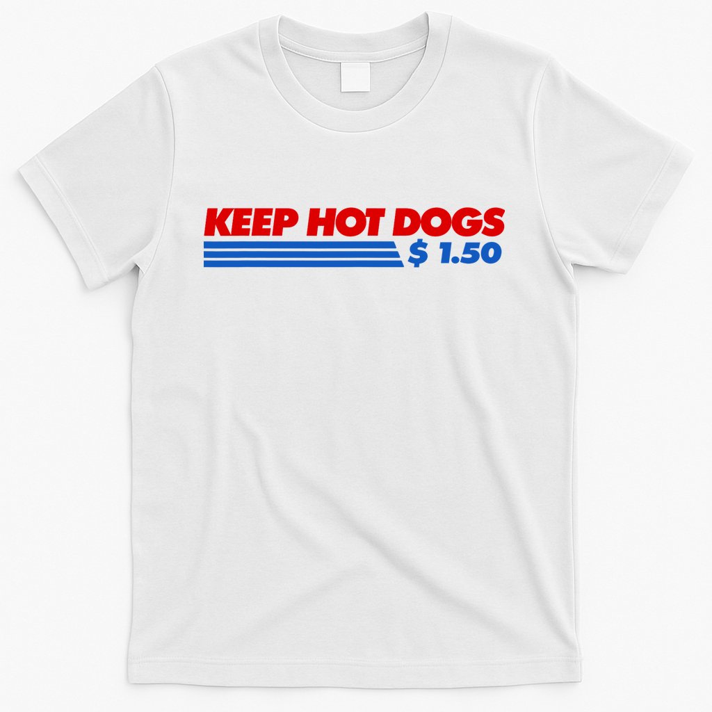 Keep Hot Dogs $1.50 Dollars T-Shirt