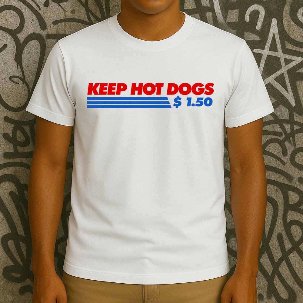 Keep Hot Dogs $1.50 Dollars T-Shirt