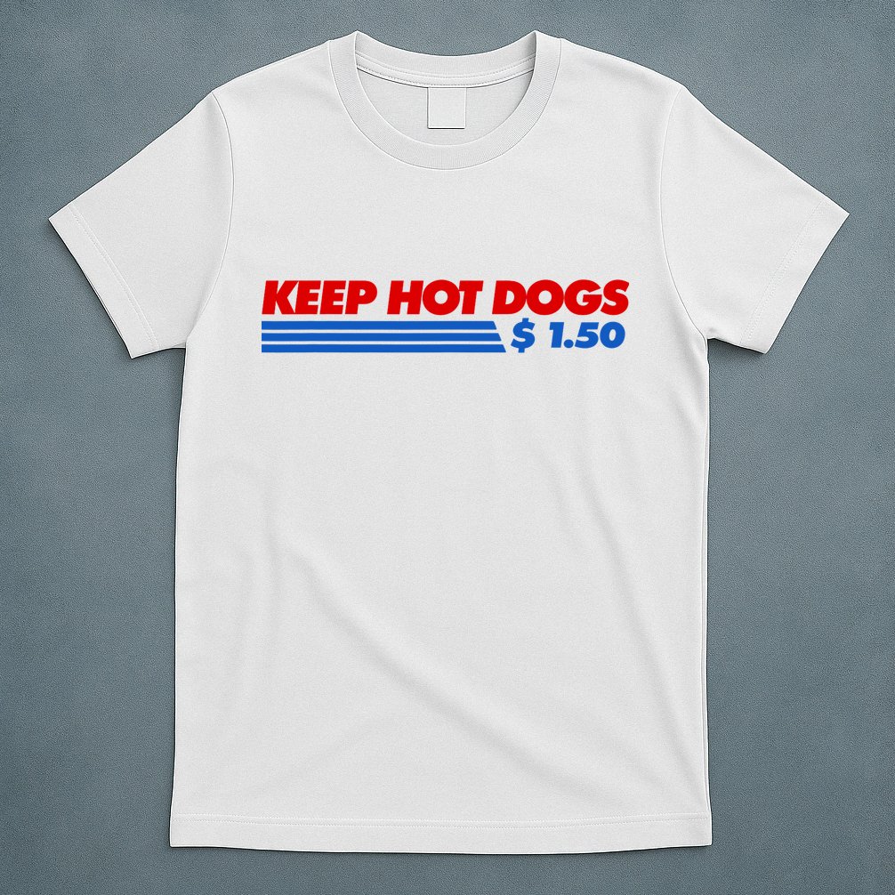 Keep Hot Dogs $1.50 Dollars T-Shirt