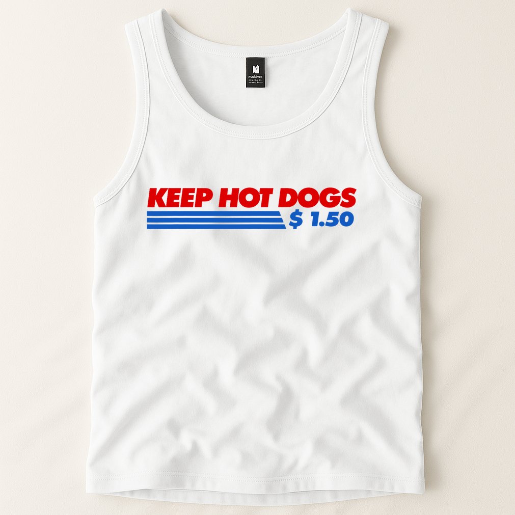 Keep Hot Dogs $1.50 Dollars Tank Top