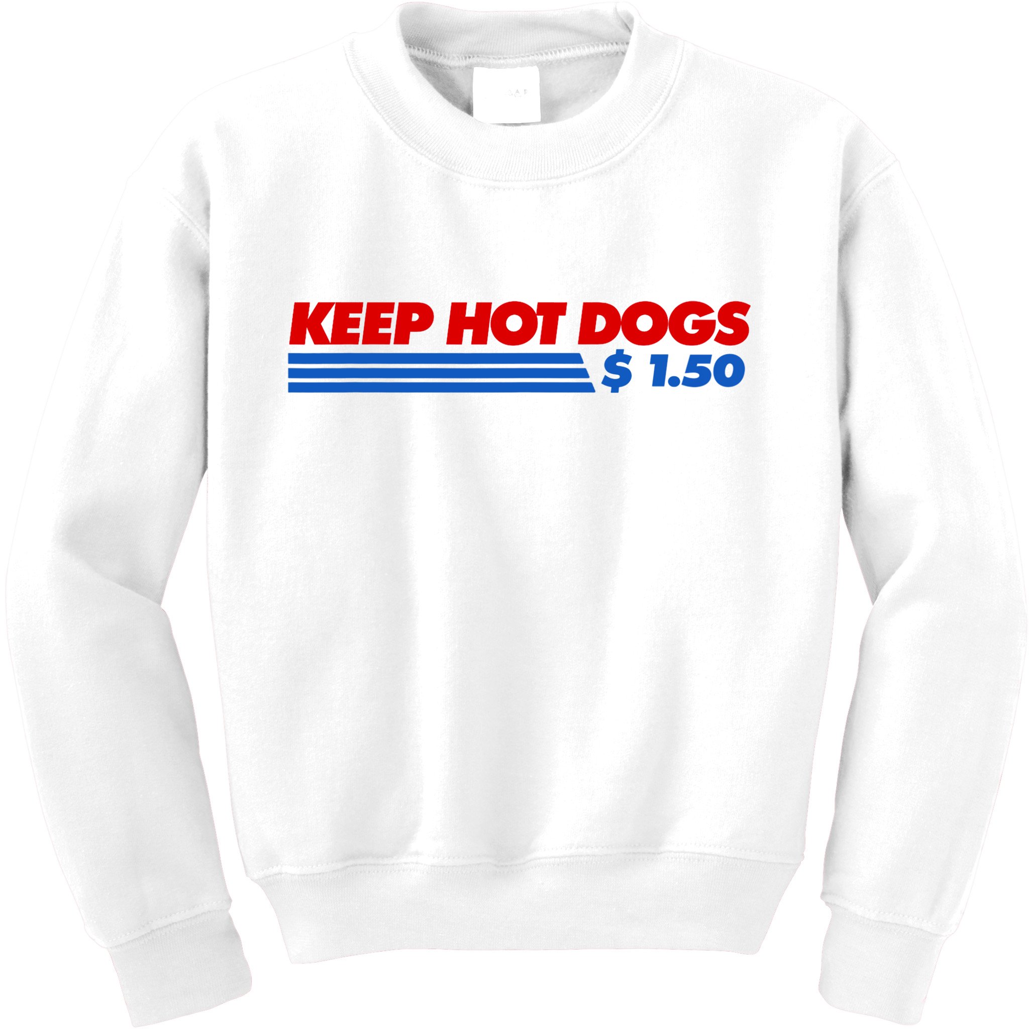 Keep Hot Dogs $1.50 Dollars Kids Sweatshirt