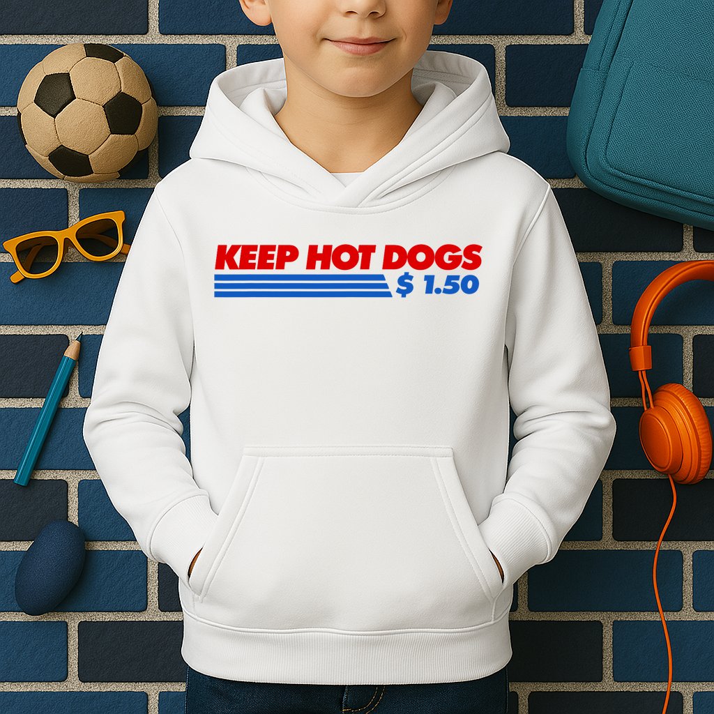 Keep Hot Dogs $1.50 Dollars Kids Hoodie
