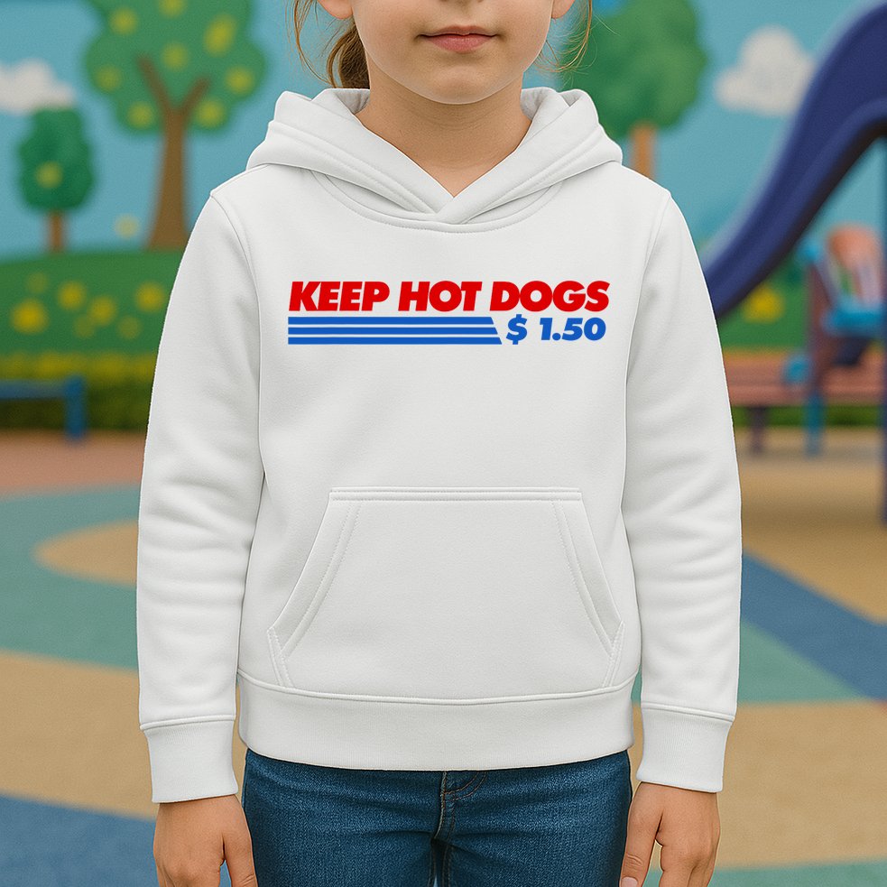 Keep Hot Dogs $1.50 Dollars Kids Hoodie