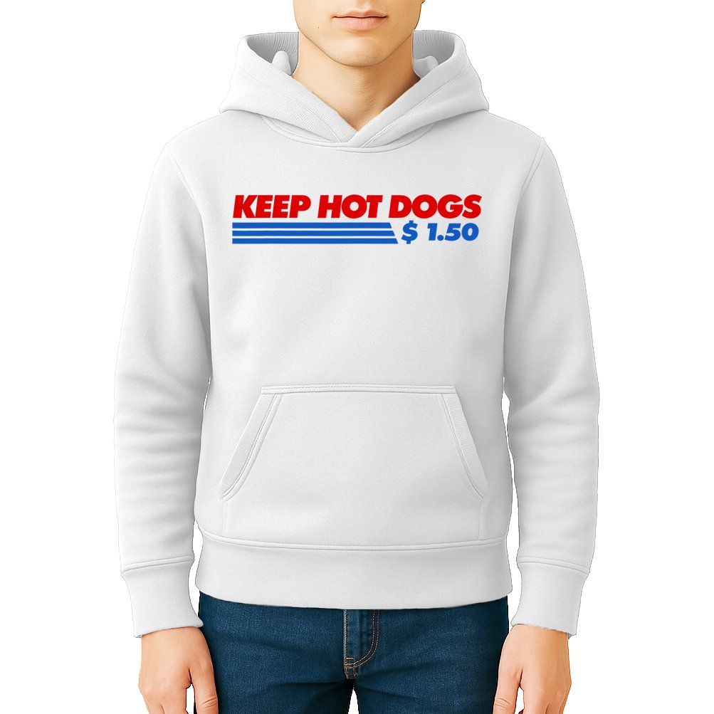 Keep Hot Dogs $1.50 Dollars Kids Hoodie