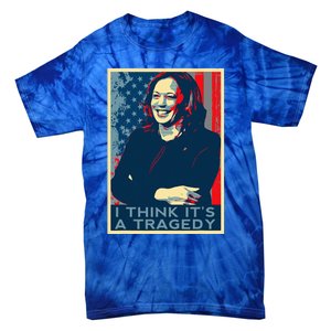 Kamala Harris Debate Donald Trump I Think ItS A Tragedy Tie-Dye T-Shirt