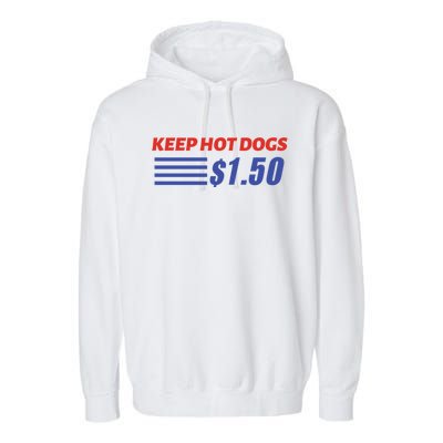 Keep Hot Dogs $1 50 Cute Gift Garment-Dyed Fleece Hoodie