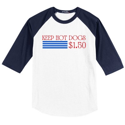 Keep Hot Dogs At 1.50 Dollars Baseball Sleeve Shirt