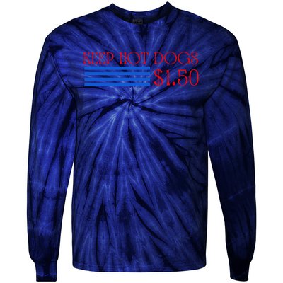 Keep Hot Dogs At 1.50 Dollars Tie-Dye Long Sleeve Shirt