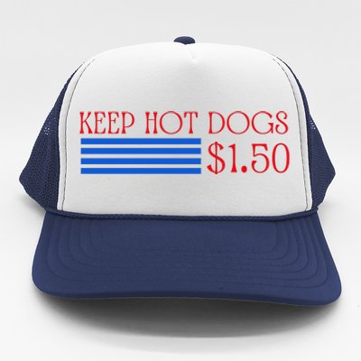 Keep Hot Dogs At 1.50 Dollars Trucker Hat