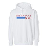 Keep Hot Dogs At 1.50 Dollars Garment-Dyed Fleece Hoodie