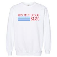 Keep Hot Dogs At 1.50 Dollars Garment-Dyed Sweatshirt