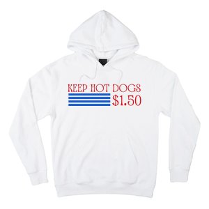 Keep Hot Dogs At 1.50 Dollars Hoodie