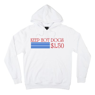 Keep Hot Dogs At 1.50 Dollars Hoodie