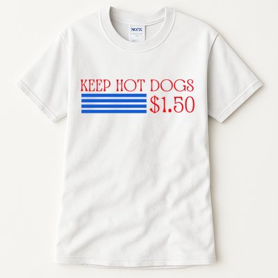 Keep Hot Dogs At 1.50 Dollars Tall T-Shirt