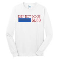 Keep Hot Dogs At 1.50 Dollars Tall Long Sleeve T-Shirt