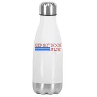 Keep Hot Dogs At 1.50 Dollars Stainless Steel Insulated Water Bottle