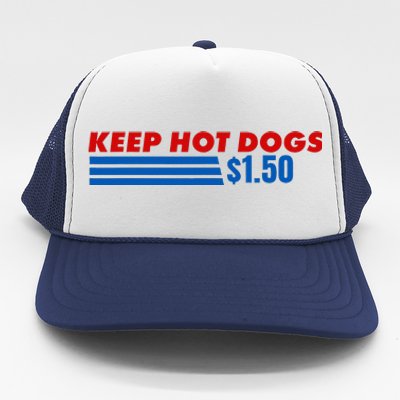 Keep Hot Dogs At 1.50 Dollars Trucker Hat