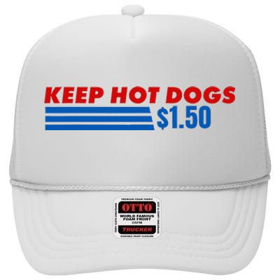 Keep Hot Dogs At 1.50 Dollars High Crown Mesh Back Trucker Hat