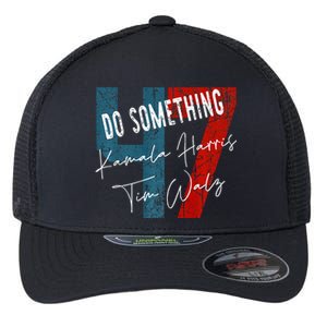 Kamala Harris Do Something Harris Walz Do Something Premium Flexfit Unipanel Trucker Cap