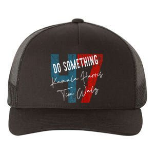 Kamala Harris Do Something Harris Walz Do Something Premium Yupoong Adult 5-Panel Trucker Hat