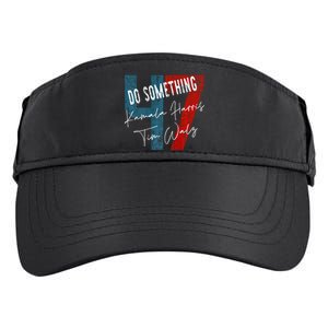 Kamala Harris Do Something Harris Walz Do Something Premium Adult Drive Performance Visor