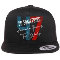 Kamala Harris Do Something Harris Walz Do Something Premium Flat Bill Trucker Hat