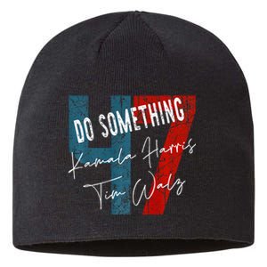 Kamala Harris Do Something Harris Walz Do Something Premium Sustainable Beanie