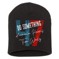 Kamala Harris Do Something Harris Walz Do Something Premium Short Acrylic Beanie