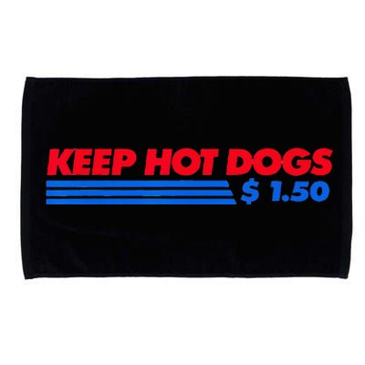 Keep Hot Dogs $1 50 For Men Women Microfiber Hand Towel