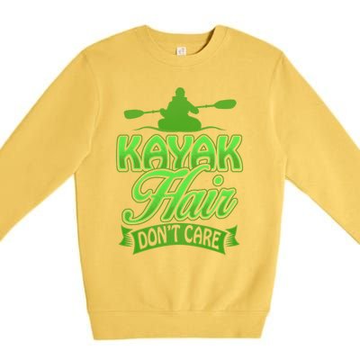 Kayak Hair DonT Care Funny Kayakers Kayaking Gift Premium Crewneck Sweatshirt