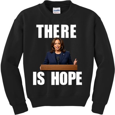 Kamala Harris Design There Is Hope Quote 2024 Kids Sweatshirt