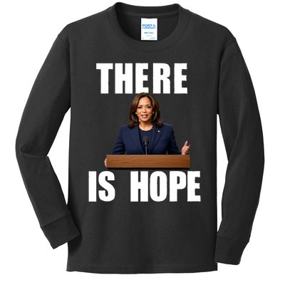 Kamala Harris Design There Is Hope Quote 2024 Kids Long Sleeve Shirt