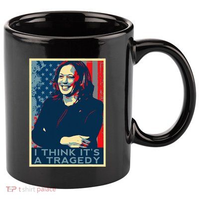 Kamala Harris Debate Donald Trump I Think ItS A Tragedy 11oz C Handle Ceramic Mug