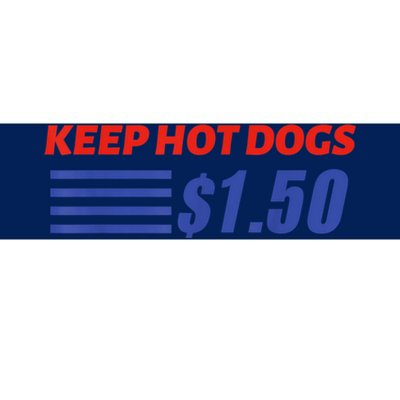 Keep Hot Dogs $1.50 Bumper Sticker