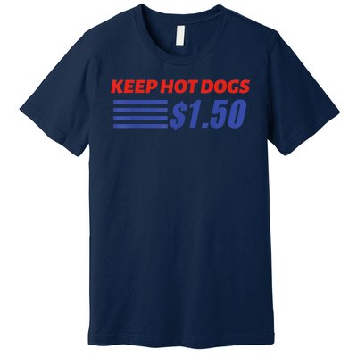 Keep Hot Dogs $1.50 Premium T-Shirt