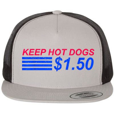 Keep Hot Dogs At 1.50 Dollars Flat Bill Trucker Hat