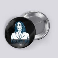 Kamala Harris Excuse Me IM Speaking President 2024 Button