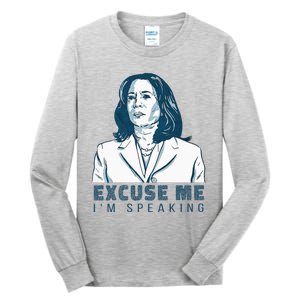 Kamala Harris Excuse Me IM Speaking President 2024 Tall Long Sleeve T-Shirt