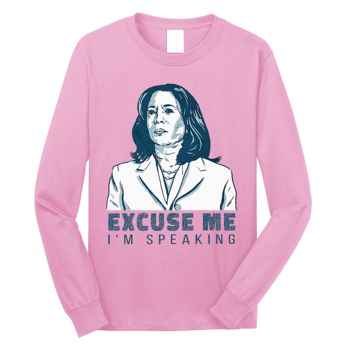 Kamala Harris Excuse Me IM Speaking President 2024 Long Sleeve Shirt