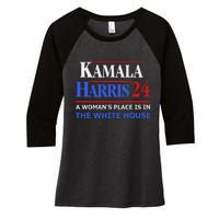 Kamala Harris24 Elect A WomanS Place Is In The White House Women's Tri-Blend 3/4-Sleeve Raglan Shirt