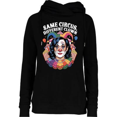 Kamala Harris Election Same Circus Different Clown Womens Funnel Neck Pullover Hood