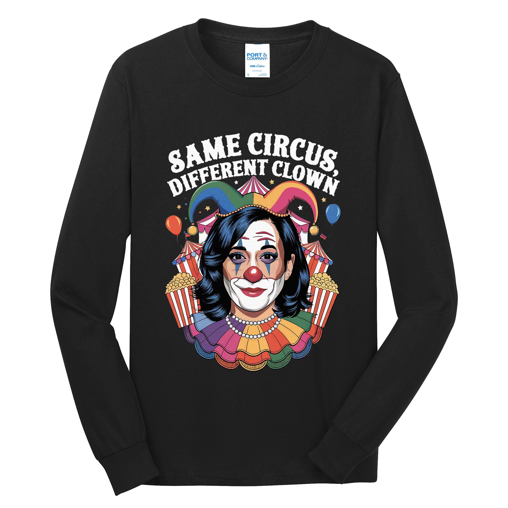 Kamala Harris Election Same Circus Different Clown Tall Long Sleeve T-Shirt