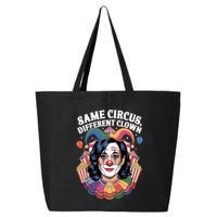 Kamala Harris Election Same Circus Different Clown 25L Jumbo Tote