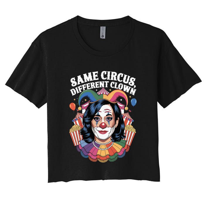 Kamala Harris Election Same Circus Different Clown Women's Crop Top Tee