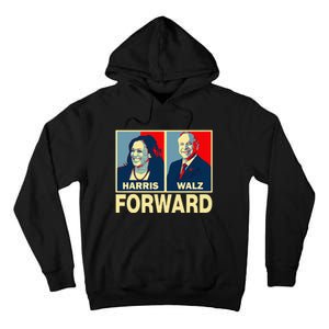 Kamala Harris Forward Harris Walz Forward Tall Hoodie