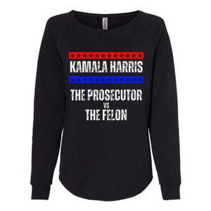 Kamala Harris For President The Prosecutor Vs The Felon 2024 Womens California Wash Sweatshirt