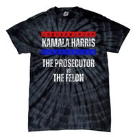 Kamala Harris For President The Prosecutor Vs The Felon 2024 Tie-Dye T-Shirt