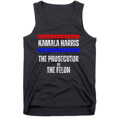 Kamala Harris For President The Prosecutor Vs The Felon 2024 Tank Top