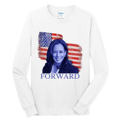 Kamala Harris Forward 2024 Presidential Election President Tall Long Sleeve T-Shirt